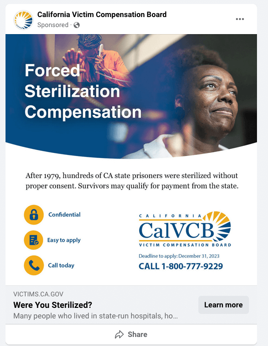 Social Media Post: Social Media post for the Forced Sterilization Compensation Program. After 1979, hundreds of CA state prisoners were sterilized without proper consent, Survivors may qualify for payment from the state. 