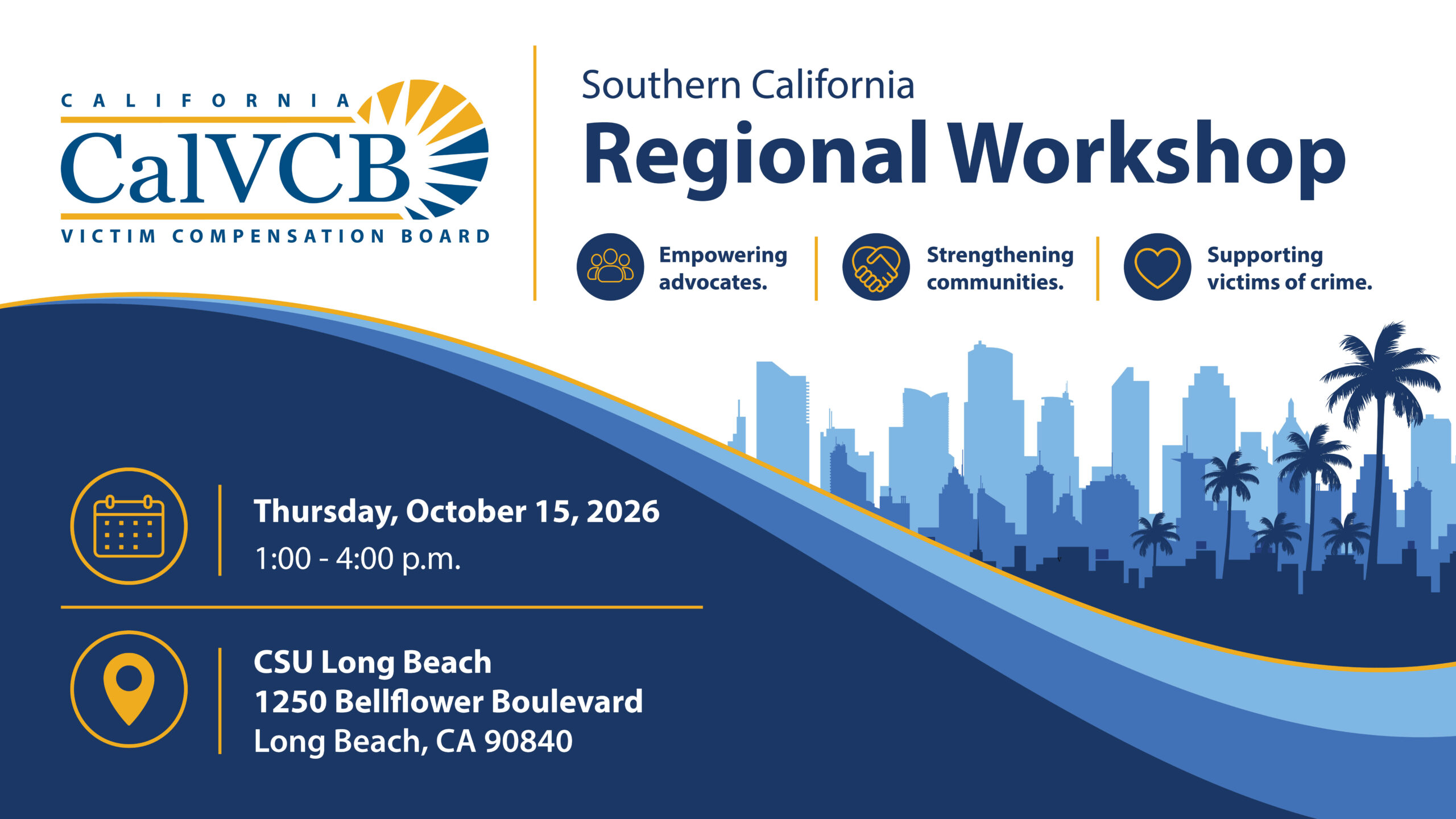 CalVCB Southern California Regional Workshop. Thursday, October 15, 2026 from 1pm to 4pm at CSU Long Beach. 1250 Bellflower Boulevard. Long Beach, CA 90840
